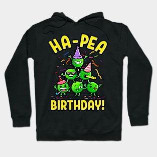 Ha Pea Birthday Party with Peas Funny Happy Birthday Gift Hoodie